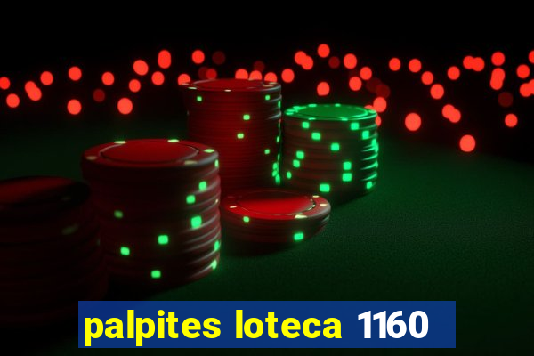palpites loteca 1160